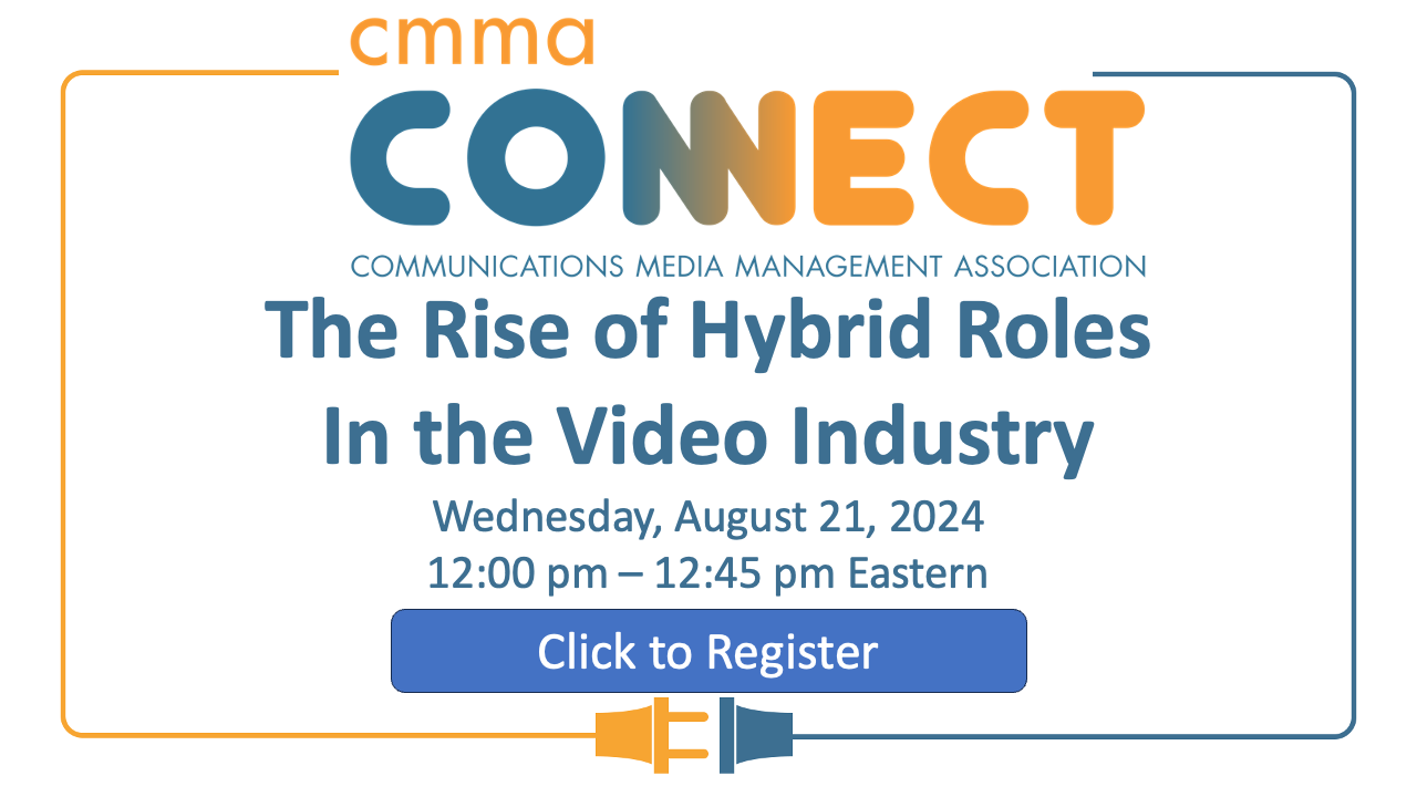 Advertisement for the CMMA CONNECT event titled "The Rise of Hybrid Roles in the Video Industry" scheduled for Wednesday, August 21, 2024, from 12:00 pm to 12:45 pm Eastern. Includes a "Click to Register" button.